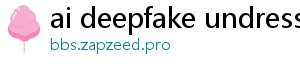 ai deepfake undress